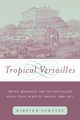 Tropical Versailles, Schultz Kirsten