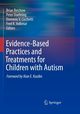 Evidence-Based Practices and Treatments for Children with Autism, 