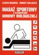 Masa sportowy z elementami odnowy biologicznej, Magiera Leszek, Walaszek Robert