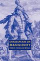 Shakespeare on Masculinity, Headlam Wells Robin
