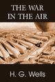 The War in the Air, Wells H. G.