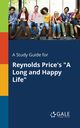 A Study Guide for Reynolds Price's 