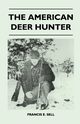 The American Deer Hunter, Sell Francis E.
