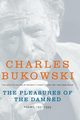 The Pleasures of the Damned, Bukowski Charles