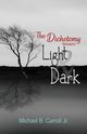 The Dichotomy Between Light & Dark, Carroll Michael B.
