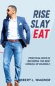 Rise Slay Eat, Wagner Robert L.