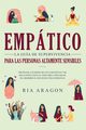 Emptico, La gua de supervivencia para las personas altamente sensibles, Aragon Ria
