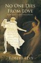 No One Dies from Love, Levy Robert