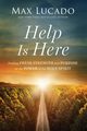 Help is Here, Lucado Max