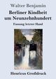 Berliner Kindheit um Neunzehnhundert (Grodruck), Benjamin Walter