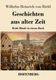 Geschichten aus alter Zeit, Riehl Wilhelm Heinrich von