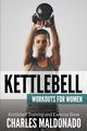 Kettlebell Workouts For Women, Maldonado Charles