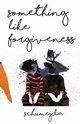 Something Like Forgiveness, Schumejda Rebecca