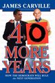 40 More Years, Carville James