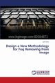 Design a New Methodology for Fog Removing from Image, Sahu Jyoti