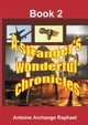A stranger's wonderful chronicles, Book 2, Raphael Antoine Archange