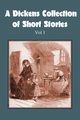 A Dickens Collection of Short Stories Vol I, Dickens Charles