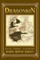 Dragonkin Book Three, Undersky, Bailey Robin Wayne