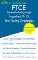 FTCE Speech-Language Impaired K-12 - Test Taking Strategies, Test Preparation Group JCM-FTCE