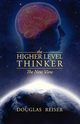 The Higher Level Thinker, Reiser Douglas