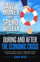 Save Money and Spend Wisely During and After the Economic Crisis, Wise Dana