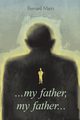 My father my father, Marin Bernard
