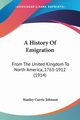 A History Of Emigration, Johnson Stanley Currie