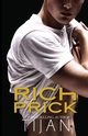 Rich Prick, Tijan