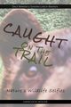 Caught on the Trail, Bakken Dale