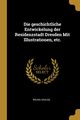 Die geschichtliche Entwickelung der Residenzstadt Dresden Mit Illustrationen, etc., Krause Bruno