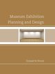 Museum Exhibition Planning and Design, Bogle Elizabeth