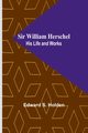 Sir William Herschel, Holden Edward S.