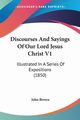 Discourses And Sayings Of Our Lord Jesus Christ V1, Brown John