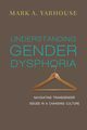 Understanding Gender Dysphoria, Yarhouse Mark A