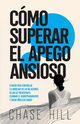Cmo superar el apego ansioso, Hill Chase
