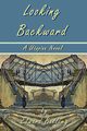 Looking Backward by Edward Bellamy - A Utopian Novel, Bellamy Edward