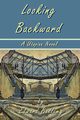 Looking Backward by Edward Bellamy - A Utopian Novel, Bellamy Edward