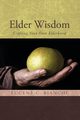 Elder Wisdom, Bianchi Eugene C.