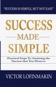 Success Made Simple, Lofinmakin Victor