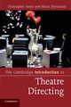 The Cambridge Introduction to Theatre Directing, Innes Christopher