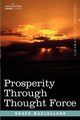 Prosperity Through Thought Force, Maclelland Bruce