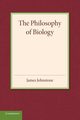 The Philosophy of Biology, Johnstone James