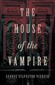The House of the Vampire, Viereck George Sylvester