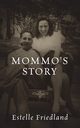 Mommo's Story, Friedland Estelle