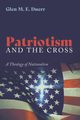 Patriotism and the Cross, Duerr Glenn M. E.