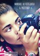 Manuale di Fotografia & Photoshop per ragazzi, Zuliani Micaela