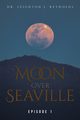 Moon Over Seaville, Reynolds Dr. Leighton J.