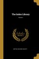 The Index Library; Volume I, Society British Record