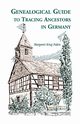 Genealogical Guide to Tracing Ancestors in Germany, Palen Margaret Krug