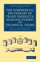 The Commercial Dictionary of Trade Products, Manufacturing and Technical Terms, Simmonds Peter Lund